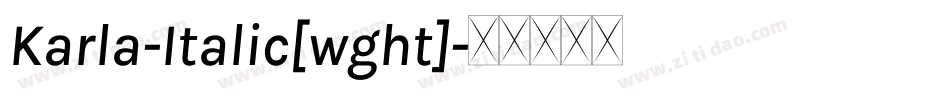 Karla-Italic[wght]字体转换